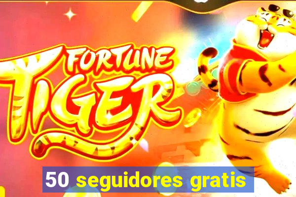 50 seguidores gratis